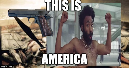 THIS IS; AMERICA | image tagged in meme | made w/ Imgflip meme maker