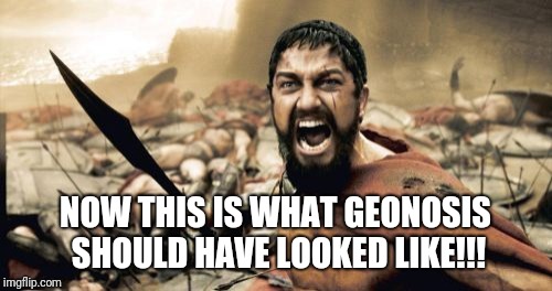 Sparta Leonidas Meme | NOW THIS IS WHAT GEONOSIS SHOULD HAVE LOOKED LIKE!!! | image tagged in memes,sparta leonidas | made w/ Imgflip meme maker