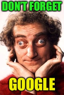 DON’T FORGET GOOGLE | made w/ Imgflip meme maker