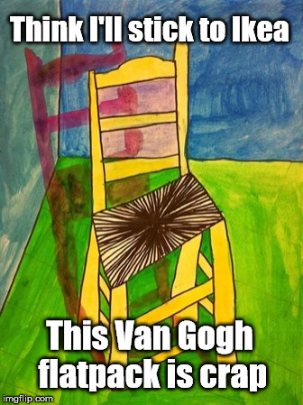 Art | Think I'll stick to Ikea; This Van Gogh flatpack is crap | image tagged in funny | made w/ Imgflip meme maker