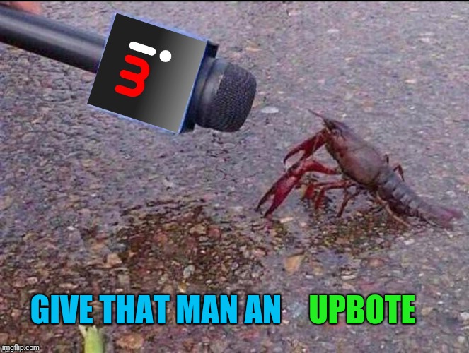 GIVE THAT MAN AN UPBOTE | made w/ Imgflip meme maker