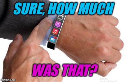 SURE, HOW MUCH WAS THAT? | made w/ Imgflip meme maker