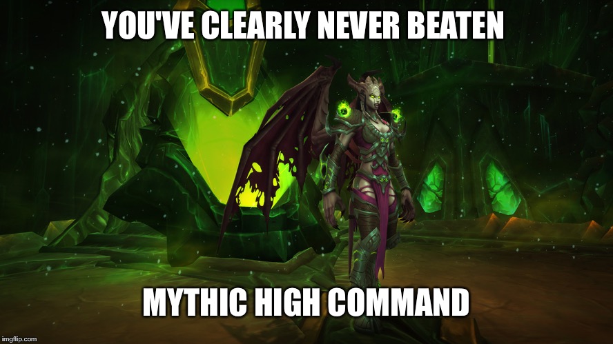 YOU'VE CLEARLY NEVER BEATEN MYTHIC HIGH COMMAND | made w/ Imgflip meme maker