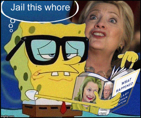Sponge Bob knows ALL... | image tagged in spongebob,hillary clinton for jail 2016,politics lol,funny memes,what happened,dank memes | made w/ Imgflip meme maker
