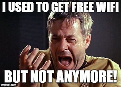 But Not Anymore! | I USED TO GET FREE WIFI; BUT NOT ANYMORE! | image tagged in but not anymore | made w/ Imgflip meme maker