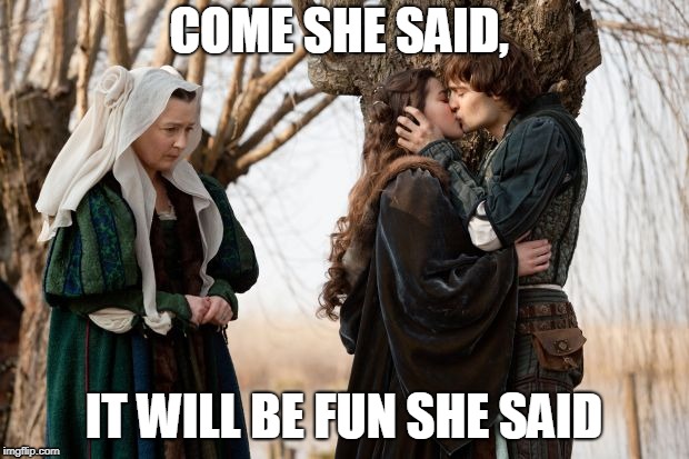 COME SHE SAID, IT WILL BE FUN SHE SAID | image tagged in relationships | made w/ Imgflip meme maker