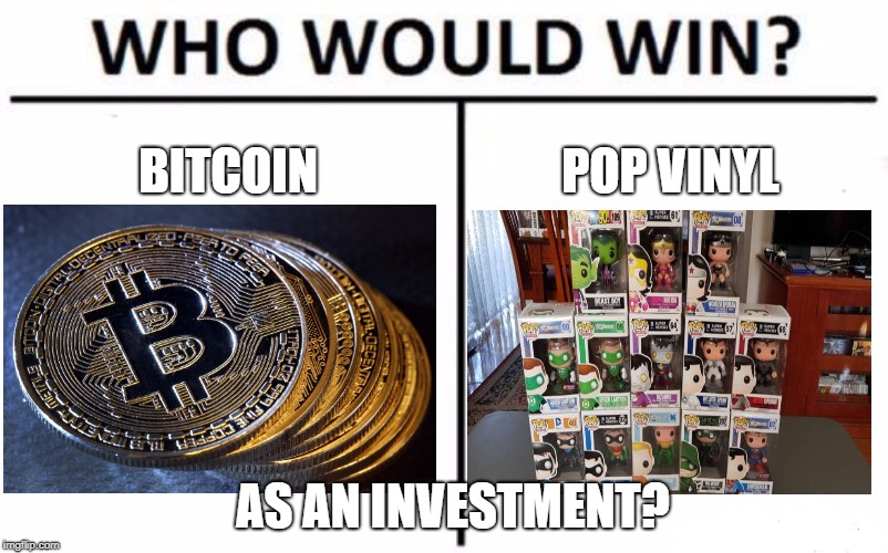 Who Would Win? Meme | BITCOIN; POP VINYL; AS AN INVESTMENT? | image tagged in memes,who would win | made w/ Imgflip meme maker