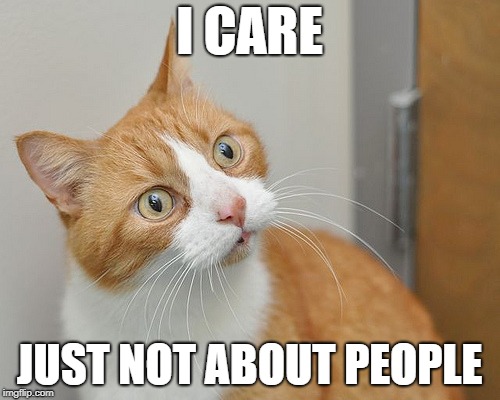 I CARE JUST NOT ABOUT PEOPLE | made w/ Imgflip meme maker