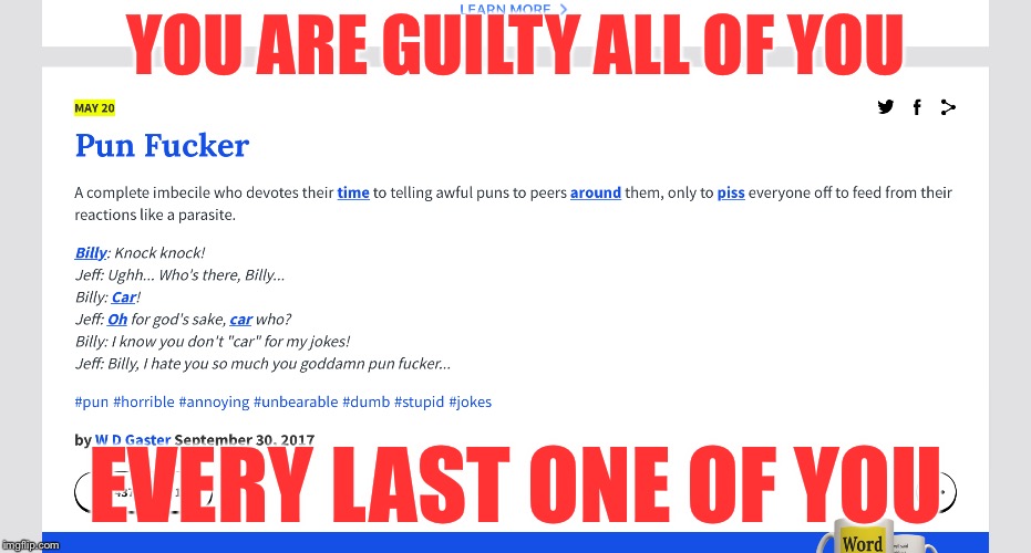 From Urbandictionary.Com | YOU ARE GUILTY ALL OF YOU; EVERY LAST ONE OF YOU | image tagged in memes,funny,imgflip | made w/ Imgflip meme maker