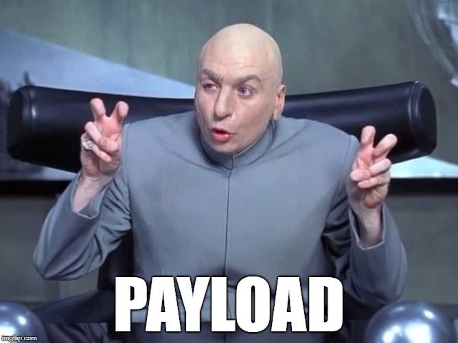 Dr Evil air quotes | PAYLOAD | image tagged in dr evil air quotes | made w/ Imgflip meme maker