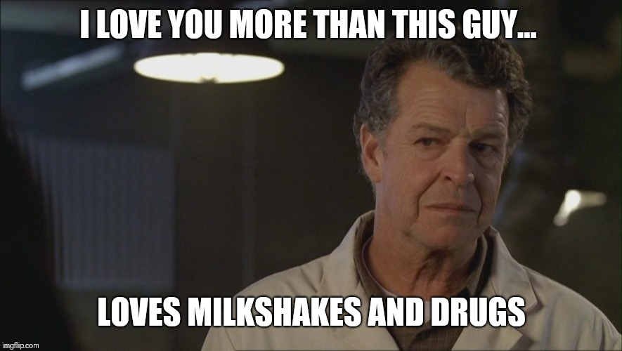 I love you more than Walter  | I LOVE YOU MORE THAN THIS GUY... LOVES MILKSHAKES AND DRUGS | image tagged in fringe walter bishop | made w/ Imgflip meme maker