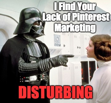 Darth Vader finger pointing | I Find Your Lack of Pinterest Marketing; DISTURBING | image tagged in darth vader finger pointing | made w/ Imgflip meme maker