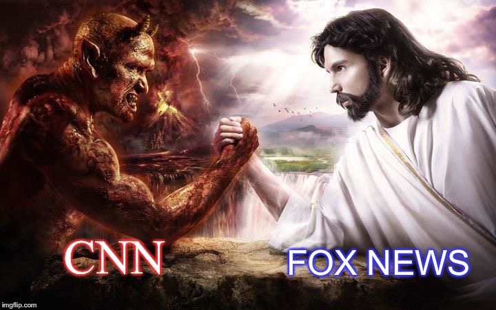 Jesus and Satan arm wrestling | FOX NEWS; CNN | image tagged in jesus and satan arm wrestling | made w/ Imgflip meme maker