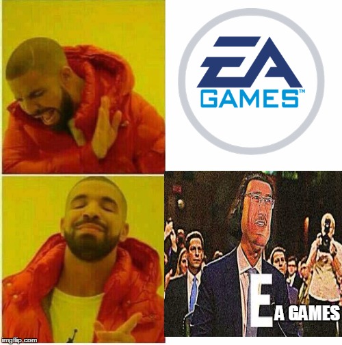 E-nother one | A GAMES | image tagged in drake hotline approves,e,e meme,ea games,ea games meme,eagames | made w/ Imgflip meme maker