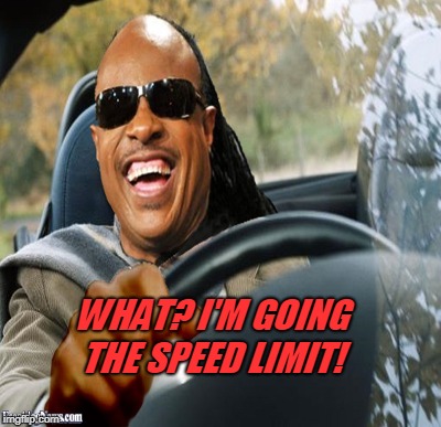 WHAT? I'M GOING THE SPEED LIMIT! | made w/ Imgflip meme maker