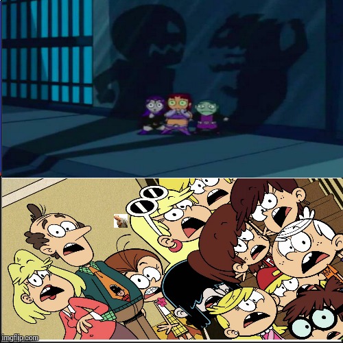 The louds gasped at the teen titans  scared   | image tagged in the loud house,teen titans | made w/ Imgflip meme maker