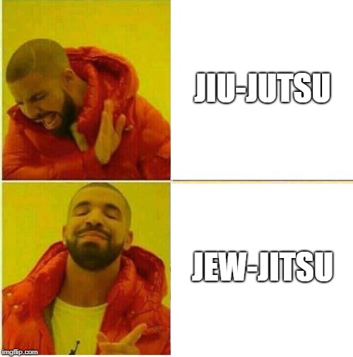 Drake Hotline approves | JIU-JUTSU; JEW-JITSU | image tagged in drake hotline approves | made w/ Imgflip meme maker