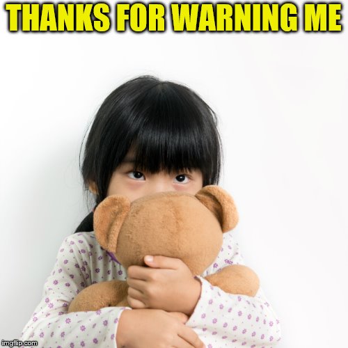 THANKS FOR WARNING ME | made w/ Imgflip meme maker
