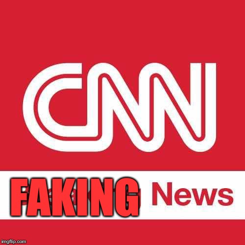 CNN | FAKING | image tagged in cnn breaking news | made w/ Imgflip meme maker