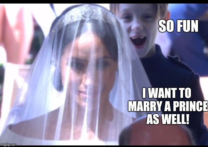 SO FUN; I WANT TO MARRY A PRINCE AS WELL! | image tagged in page boy joy,memes,royal wedding | made w/ Imgflip meme maker