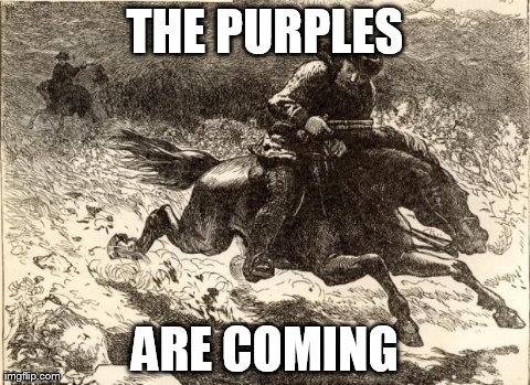 THE PURPLES ARE COMING | image tagged in paul revere | made w/ Imgflip meme maker