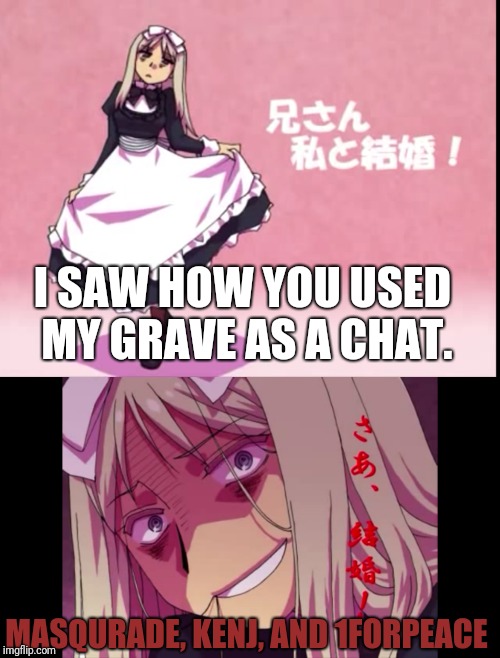 :) | I SAW HOW YOU USED MY GRAVE AS A CHAT. MASQURADE, KENJ, AND 1FORPEACE | image tagged in memes,hetalia,masqurade_,belarus,kenj,1forpeace | made w/ Imgflip meme maker