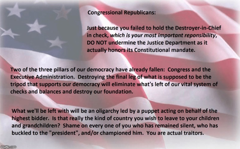 Democracy Is Crumbling Before Our Eyes | image tagged in gop,checks and balances,justice department,donald trump,congressional gop | made w/ Imgflip meme maker