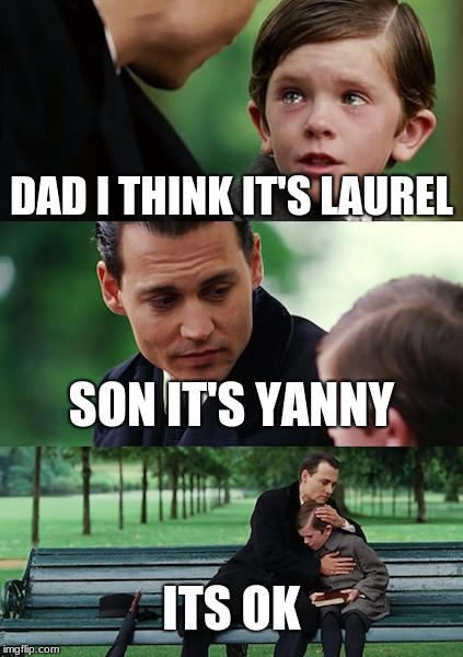 Finding Neverland | DAD I THINK IT'S LAUREL; SON IT'S YANNY; ITS OK | image tagged in memes,finding neverland | made w/ Imgflip meme maker