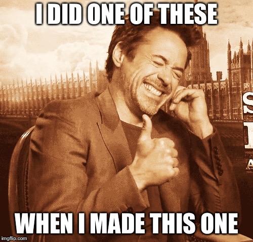 I DID ONE OF THESE WHEN I MADE THIS ONE | made w/ Imgflip meme maker