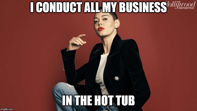 I CONDUCT ALL MY BUSINESS; IN THE HOT TUB | image tagged in dead people are interesting | made w/ Imgflip meme maker