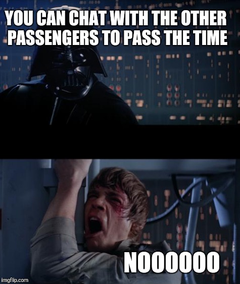 Waiting for the bus | YOU CAN CHAT WITH THE OTHER PASSENGERS TO PASS THE TIME NOOOOOO | image tagged in introvert,memes,luke nooooo,luke skywalker and darth vader,darth vader luke skywalker | made w/ Imgflip meme maker
