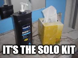 IT'S THE SOLO KIT | made w/ Imgflip meme maker