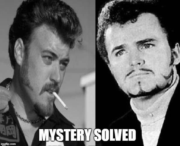 Ricky' Dad | MYSTERY SOLVED | image tagged in trailer park boys ricky,funny | made w/ Imgflip meme maker