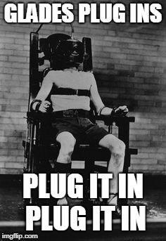 Electric Chair | GLADES PLUG INS; PLUG IT IN PLUG IT IN | image tagged in electric chair | made w/ Imgflip meme maker