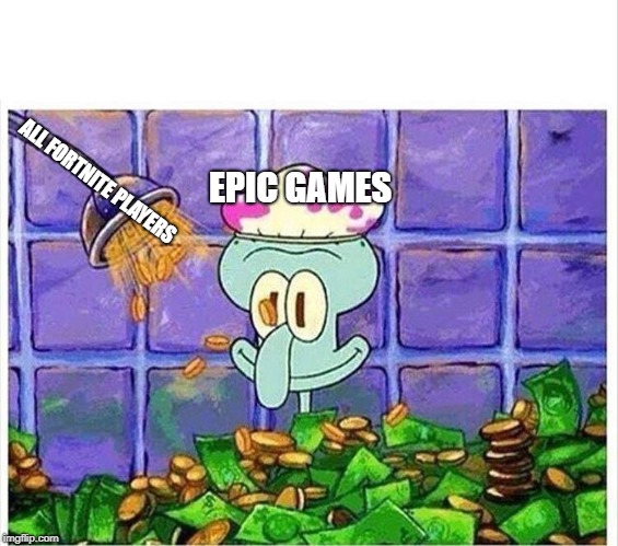 Squidward | ALL FORTNITE PLAYERS; EPIC GAMES | image tagged in squidward | made w/ Imgflip meme maker