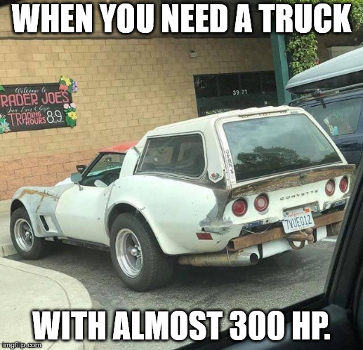 Corvettruck? | WHEN YOU NEED A TRUCK; WITH ALMOST 300 HP. | image tagged in cars,wtf | made w/ Imgflip meme maker