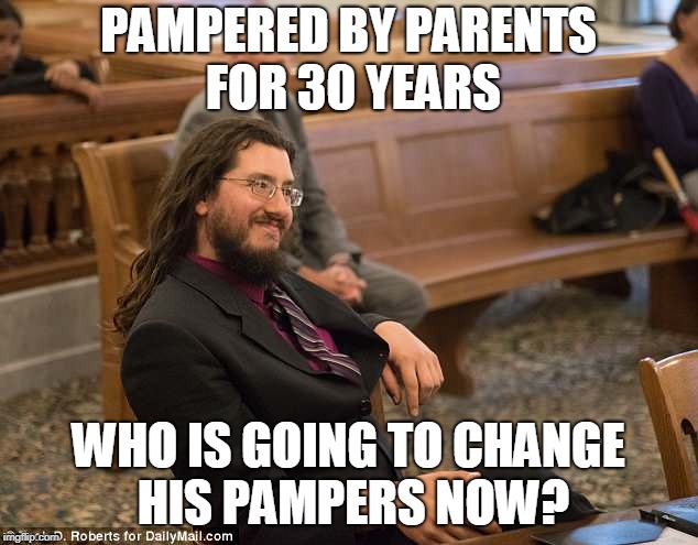 Pampered 30 Year Old Evicted | PAMPERED BY PARENTS FOR 30 YEARS; WHO IS GOING TO CHANGE HIS PAMPERS NOW? | image tagged in 30 year old evicted,millennials,lazy | made w/ Imgflip meme maker