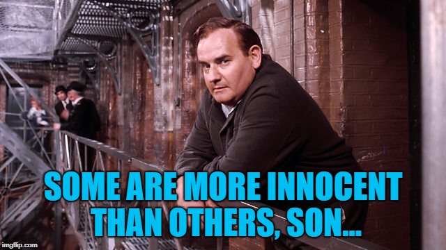 SOME ARE MORE INNOCENT THAN OTHERS, SON... | made w/ Imgflip meme maker