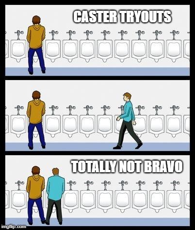 Urinal Guy | CASTER TRYOUTS; TOTALLY NOT BRAVO | image tagged in urinal guy | made w/ Imgflip meme maker
