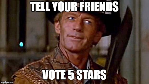 TELL YOUR FRIENDS; VOTE 5 STARS | made w/ Imgflip meme maker