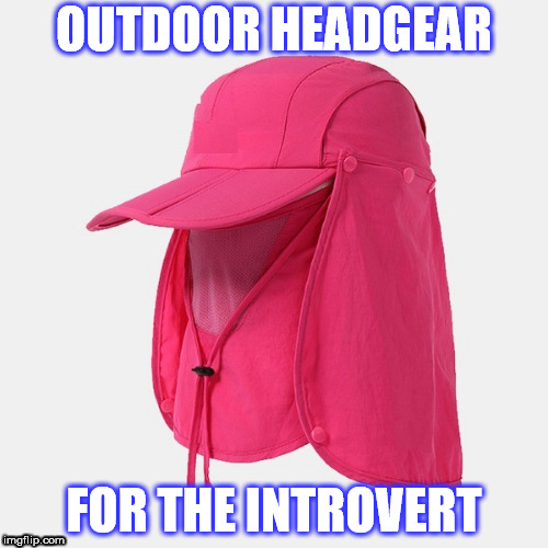 introvert wear | OUTDOOR HEADGEAR; FOR THE INTROVERT | image tagged in introvert,disguise | made w/ Imgflip meme maker