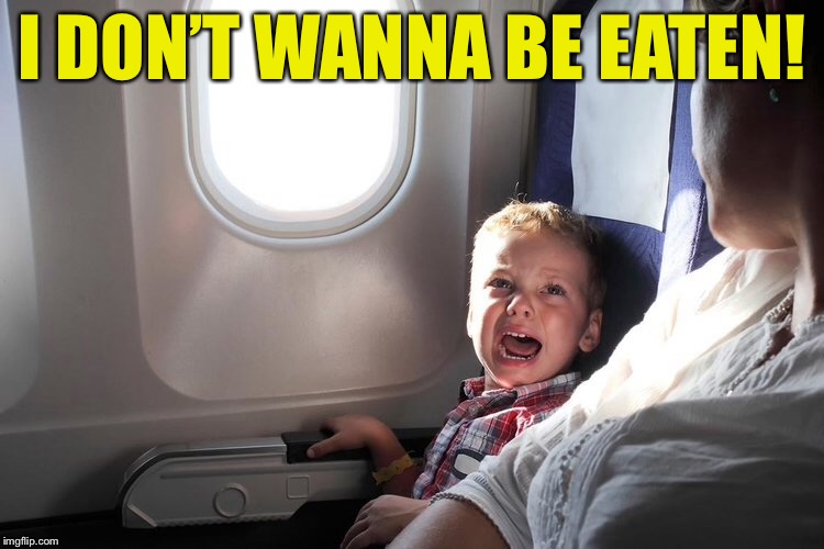 I DON’T WANNA BE EATEN! | made w/ Imgflip meme maker