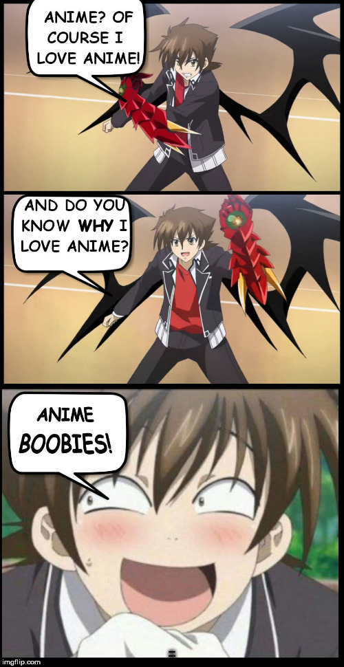 I've been spending a lot of time watching anime lately. Why? | FROM HIGH SCHOOL DXD | image tagged in anime,high school dxd,nsfw,boobs,libido | made w/ Imgflip meme maker