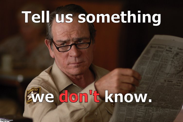 say what? | Tell us something we don't know. don't | image tagged in say what | made w/ Imgflip meme maker