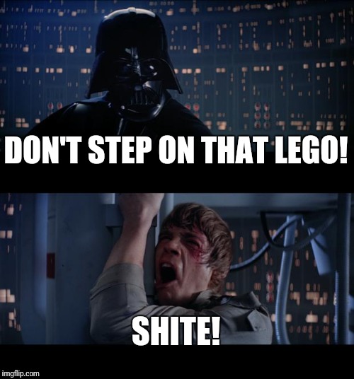 Star Wars No Meme | DON'T STEP ON THAT LEGO! SHITE! | image tagged in memes,star wars no | made w/ Imgflip meme maker