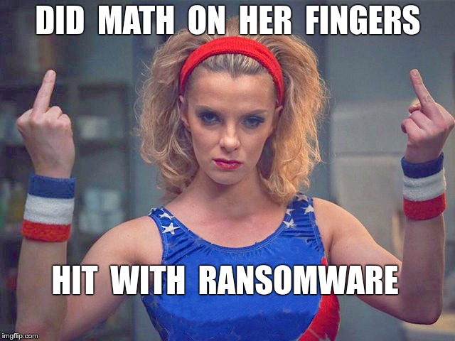 BEWARE RANSOMWARE !!! | DID  MATH  ON  HER  FINGERS; HIT  WITH  RANSOMWARE | image tagged in two middle fingers pissed off blonde,ransomware,memes,nsfw | made w/ Imgflip meme maker