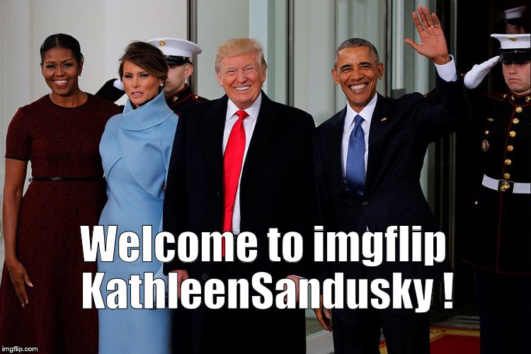 POTUS and POTUS-Elect | Welcome to imgflip KathleenSandusky ! | image tagged in potus and potus-elect | made w/ Imgflip meme maker