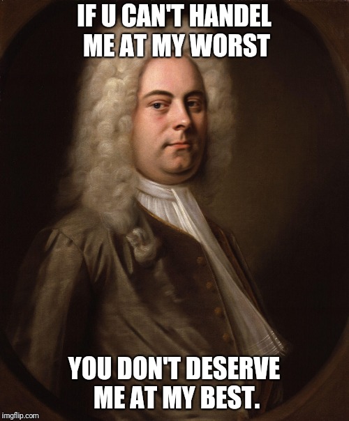 IF U CAN'T HANDEL ME AT MY WORST; YOU DON'T DESERVE ME AT MY BEST. | image tagged in you can't if you don't | made w/ Imgflip meme maker