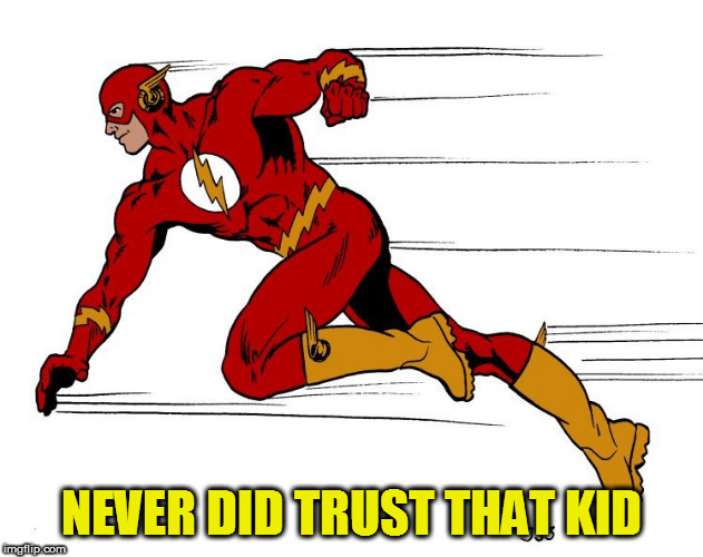 NEVER DID TRUST THAT KID | made w/ Imgflip meme maker