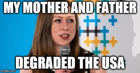 MY MOTHER AND FATHER; DEGRADED THE USA | image tagged in whiny arse losers | made w/ Imgflip meme maker